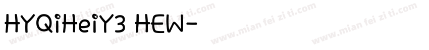 HYQiHeiY3 HEW字体转换